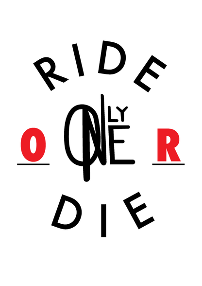 RIDE OR DIE